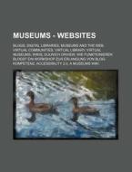 Blogs, Digital Libraries, Museums And The Web, Virtual Communities, Virtual Library, Virtual Museums, Wikis, Dulwich Onview, Wie Funktionieren Blogs?  di Source Wikia edito da General Books Llc