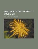 The Cuckoo in the Nest Volume 2 di Margaret Wilson Oliphant edito da Rarebooksclub.com
