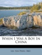 When I Was A Boy In China edito da Nabu Press
