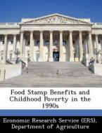 Food Stamp Benefits And Childhood Poverty In The 1990s edito da Bibliogov
