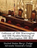 Collision Of Uss Warrington And Uss Hyades/sinking Of Uss Warrington (dd 383) edito da Bibliogov