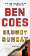 Bloody Sunday: A Thriller di Ben Coes edito da ST MARTINS PR