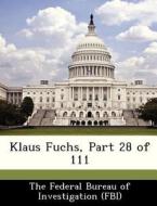 Klaus Fuchs, Part 28 Of 111 edito da Bibliogov