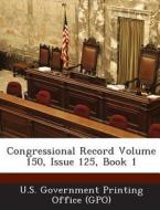 Congressional Record Volume 150, Issue 125, Book 1 edito da Bibliogov