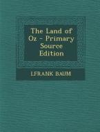 The Land of Oz di Lfrank Baum edito da Nabu Press