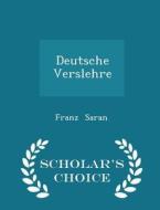Deutsche Verslehre - Scholar's Choice Edition di Franz Saran edito da Scholar's Choice