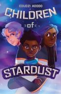 Children of Stardust di Edudzi Adodo edito da NORTON YOUNG READERS