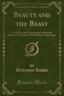 Beauty And The Beast di Unknown Author edito da Forgotten Books