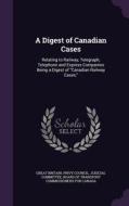 A Digest Of Canadian Cases edito da Palala Press