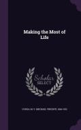 Making The Most Of Life edito da Palala Press