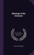 Message Of The Governor di New York Governor edito da Palala Press