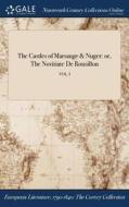 The Castles Of Marsange & Nuger: Or, The Novitiate De Rousillon; Vol. I di Anonymous edito da Gale Ncco, Print Editions