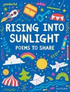 Readerful Books For Sharing: Year 3/Primary 4: Rising Into Sunlight: Poems To Share di AlarcAÂ³n, Dharker, Tagore, Others edito da OUP OXFORD
