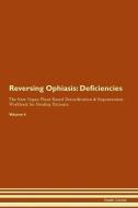 Reversing Ophiasis: Deficiencies The Raw Vegan Plant-Based Detoxification & Regeneration Workbook for Healing Patients.V di Health Central edito da LIGHTNING SOURCE INC