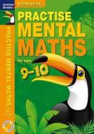 Practise Mental Maths 9-10 Workbook di Andrew Brodie edito da Bloomsbury Publishing Plc