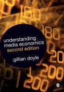 Understanding Media Economics di Gillian Doyle edito da SAGE Publications Inc