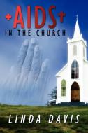 AIDS in the Church di Linda Davis edito da AUTHORHOUSE