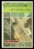Spy Satellites di Paul Kupperberg edito da ROSEN PUB GROUP