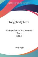 Neighborly Love edito da Kessinger Publishing Co