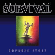 You Are My Survival di Empress Ivory edito da AuthorHouse