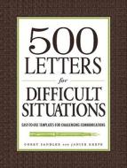 500 Letters For Difficult Situations di Corey Sandler, Janice Keefe edito da Adams Media Corporation