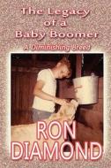 The Legacy Of A Baby Boomer di Ron Diamond edito da America Star Books