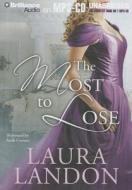 The Most to Lose di Laura Landon edito da Brilliance Corporation
