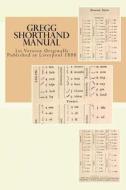 Gregg Shorthand Manual: 1st Version Originally Published in Liverpool 1888 di John Robert Gregg edito da Createspace