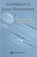 An Introduction to Surface-Micromachining di Robert W. Johnstone, Ash Parmaswaran edito da Springer US