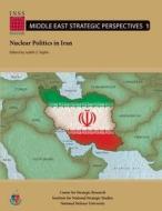 Nuclear Politics in Iran di Judith S. Yaphe edito da Createspace