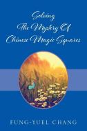 SOLVING THE MYST OF CHINESE MA di Fung-Yuel Chang edito da OUTSKIRTS PR