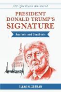 President Donald Trump's Signature Analysis and Synthesis di Ilyas M. Zeshan edito da Archway Publishing