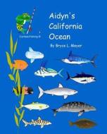 Aidyn's California Ocean di Bryce L. Meyer edito da Createspace