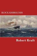 Blockadebrecher di Robert Kraft edito da Createspace