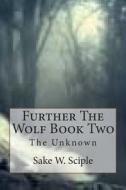 Further the Wolf Book Two di Sake W. Sciple edito da Createspace