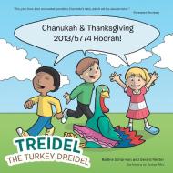 Treidel the Turkey Dreidel di Gerard Reuter, Nadine Scharman edito da AuthorHouse
