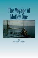 The Voyage of Motley One di Richard C. Hope, MR Richard C. Hope edito da Createspace