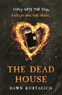 The Dead House di Dawn Kurtagich edito da Hachette Children's Group