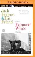 Jack Holmes and His Friend di Edmund White edito da Audible Studios on Brilliance