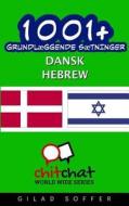 1001+ Grundlaeggende Saetninger Dansk - Hebrew di Gilad Soffer edito da Createspace