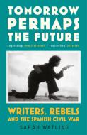 Tomorrow Perhaps The Future di Sarah Watling edito da Random House