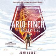 Arlo Finch in the Valley of Fire di John August edito da Blackstone Audiobooks