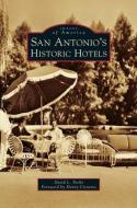 San Antonio's Historic Hotels di David L. Peche edito da ARCADIA PUB (SC)