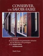 Conserver Un Savoir-Faire di Mark Fram edito da Boston Mills Press