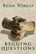 Begging Questions di Sean Virgo edito da Exile Editions