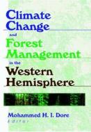 Climate Change and Forest Management in the Western Hemisphere di Mohammed (Brock University Dore edito da CRC Press