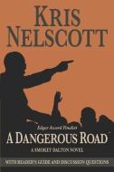 A Dangerous Road: With Reader's Guide and Discussion Questions: A Smokey Dalton Novel di Kris Nelscott edito da WMG PUB