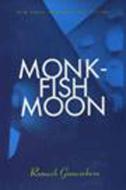 Monkfish Moon: The Step-By-Step Restoration of a Popular Vintage Car di Romesh Gunesekera edito da NEW PR
