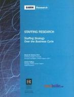 Staffing Strategy Over The Business Cycle di Society for Human Resource Management edito da Society For Human Resource Management