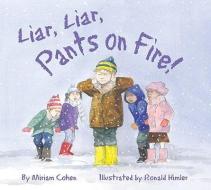 Liar, Liar, Pants on Fire! di Miriam Cohen edito da STAR BRIGHT BOOKS